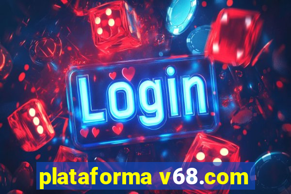 plataforma v68.com